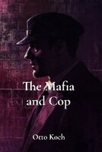 Enlarge image Cover: The Mafia and Cop - Otto Koch