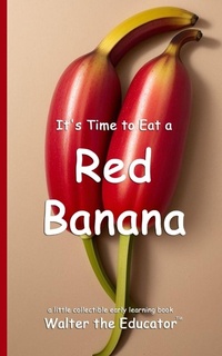 Enlarge image Cover: It's Time to Eat a Red Banana - Silent King Books