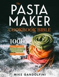 Bild: The Pasta Maker Cookbook Bible - Mike Gandolfini