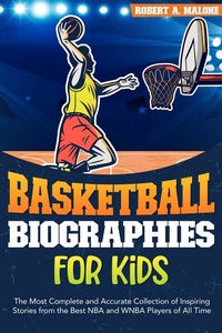 Abbildung von: Basketball Biographies for Kids - Robert A. Malone