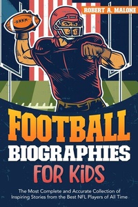 Abbildung von: Football Biographies For Kids - Robert A. Malone