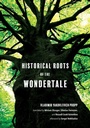 Cover: Historical Roots of the Wondertale - Indiana University Press