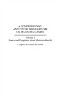Cover: A Comprehensive, Annotated Bibliography on Mahatma Gandhi - Praeger Publishers Inc