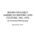 Cover: Books on Early American History and Culture, 1961-1970 - Praeger Publishers Inc