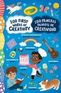 Cover: Crayola: 100 First Words of Creativity / 100 Primeras Palabras de Creatividad: A Spanish-English Bilingual Book - Buzzpop