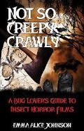 Cover: Not So Creepy Crawly - Microcosm Publishing