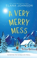 Cover: A Very Merry Mess - AEJ Creative Works