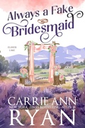 Cover: Always a Fake Bridesmaid (Clover Lake, #1) - Carrie Ann Ryan