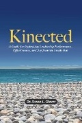 Cover: Kinected: A Guide for Optimizing Leadership Performance, Effectiveness, and Joy from the Inside Out - Amplify Publishing