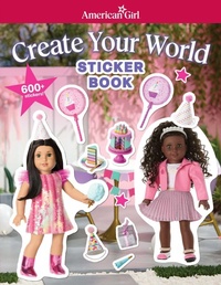 Enlarge image Cover: American Girl: Create Your World Sticker Book - American Girl Publishing Inc