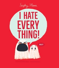 Enlarge image Cover: I Hate Everything! - Beach Lane Books