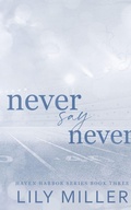Cover: Never Say Never - LilyMillerAuthor