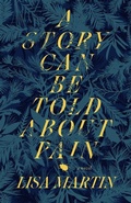 Cover: A Story Can Be Told about Pain - NeWest Press