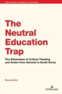 Enlarge image Cover: The Neutral Education Trap - Peter Lang Verlag
