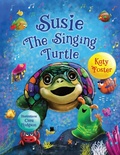 Cover: Susie The Singing Turtle - Chatty Goose Publishing