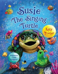 Enlarge image Cover: Susie The Singing Turtle - Chatty Goose Publishing