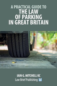 Abbildung von: A Practical Guide to the Law of Parking in Great Britain - Law Brief Publishing