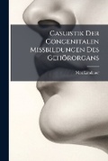 Cover: Casuistik Der Congenitalen Missbildungen Des Gehororgans - Nabu Press