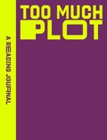 Cover: A Reading Journal: Too Much Plot - Rockpool Publishing