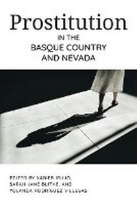 Enlarge image Cover: Prostitution in the Basque Country and Nevada - Center for Basque Studies Press