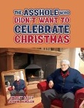 Cover: The Asshole Who Didn't Want to Celebrate Christmas - Prime Seven Media