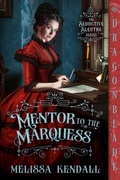 Cover: Mentor to the Marquess - Dragonblade Publishing, Inc.