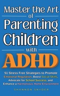 Cover: Master the Art of Parenting Children with ADHD - SRS Publishing Enterprises