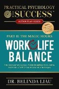 Cover: Practical Psychology For Success Work-Life Balance Part II The Magic Hours - Change Your Life Publishing