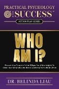 Cover: Practical Psychology For Success Who Am I? - Change Your Life Publishing