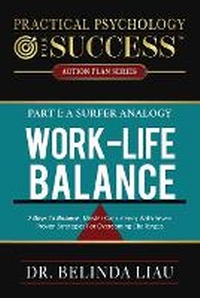 Enlarge image Cover: Practical Psychology For Success Work-Life Balance Part I A Surfer Analogy - Change Your Life Publishing