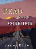 Cover: Dead On The Corridor - Anderson Publishing, LLC