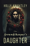 Cover: The Groundskeeper's Daughter - Holly Knightley