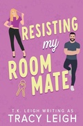 Cover: Resisting My Roommate - Tracy Kellam