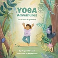 Cover: Yoga Adventures for Little Explorers - Pownal Street Press
