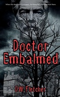 Cover: Doctor Embalmed - Poppy Seed Publishers