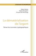 Cover: La d&eacute;mat&eacute;rialisation de l'argent - Logiques &eacute;conomiques