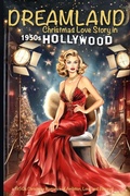 Cover: DREAMLAND Christmas Love Story in 1950s Hollywood - Vibrant Books