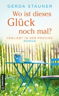Cover: Wo ist dieses Gl&uuml;ck noch mal? - Gmeiner-Verlag