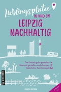 Abbildung von: Lieblingsplätze in und um Leipzig - nachhaltig - Gmeiner-Verlag