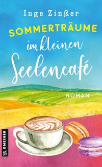 Abbildung von: Sommerträume im kleinen Seelencafé - Gmeiner-Verlag