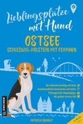 Abbildung von: Lieblingsplätze mit Hund - Ostsee Schleswig-Holstein mit Fehmarn - Gmeiner-Verlag