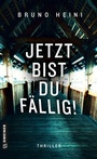 Cover: Jetzt bist du fällig! - Gmeiner-Verlag