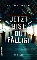 Cover: Jetzt bist du f&auml;llig! - Gmeiner-Verlag