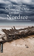 Cover: Schaurige Orte an der Nordsee - Gmeiner-Verlag