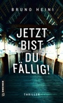 Cover: Jetzt bist du fällig! - Gmeiner-Verlag
