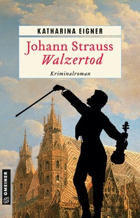 Abbildung von: Johann Strauss - Walzertod - Gmeiner-Verlag
