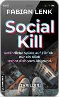 Cover: Social Kill - Gef&auml;hrliche Spiele auf TikTok - Gmeiner-Verlag