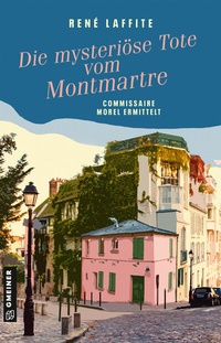 Abbildung von: Die mysteriöse Tote vom Montmartre - Gmeiner-Verlag