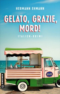 Abbildung von: Gelato, Grazie, Mord! - Gmeiner-Verlag