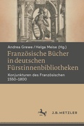 Cover: Franz&ouml;sische B&uuml;cher in deutschen F&uuml;rstinnenbibliotheken - J.B. Metzler